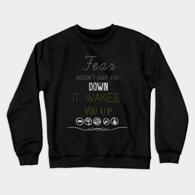 FEAR DOESN'T SHUT YOU DOWN Crewneck Sweatshirt by raffavain